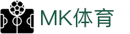 MK体育-官方网站-MK sports品牌运营中心